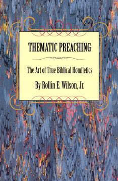 Paperback: Thematic Preaching -- The Art of True Biblical Homiletics