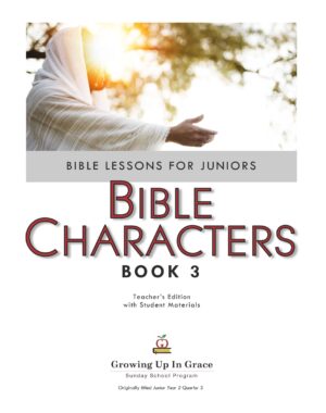 Growing Up In Grace: Bible Characters - Book 3