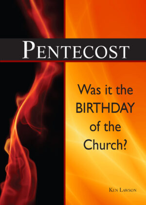 Booklet: Pentecost - Was it the Birthday of the Church?