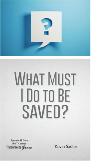Booklet: What Must I Do to Be Saved?